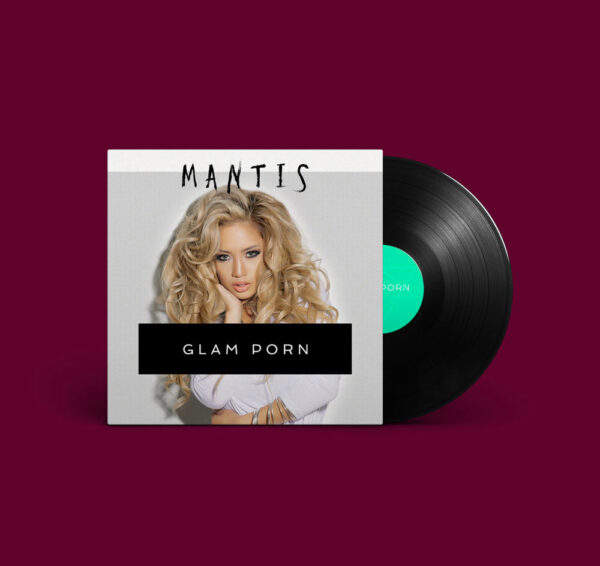 Mantis: Glam Porn (Vinyl)